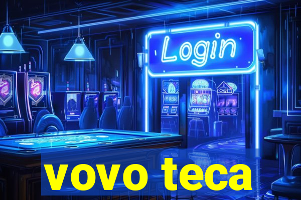 vovo teca